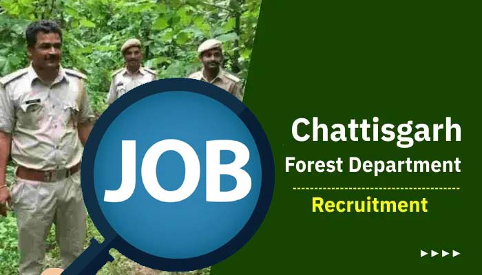 CG Forest Job: Recruitment for the posts of Forest Guard and Driver in the Forest Department, apply on 11 June