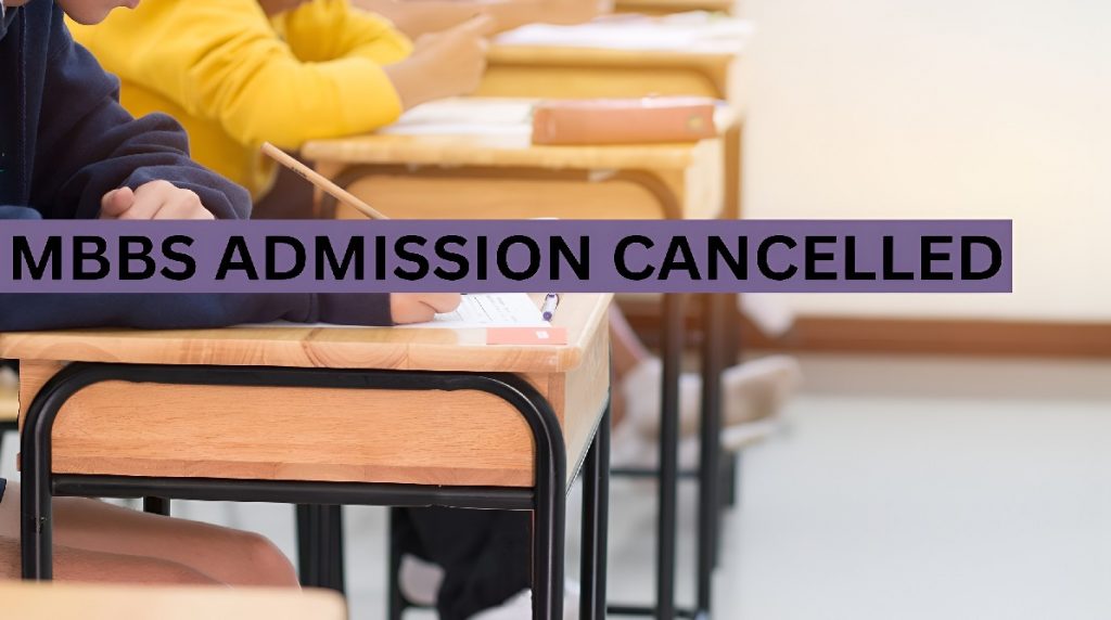 MBBS Admission Cancelled