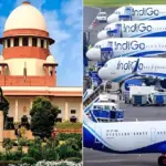 Indigo Flight Cancellation Case : इंडिगो उड़ान संकट पर सुप्रीम कोर्ट की दो टूक, कहा– पहले हाईकोर्ट जाएं